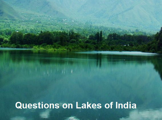 भारत की झीलों से संबंधित प्रश्न (Questions related to lakes of India)
